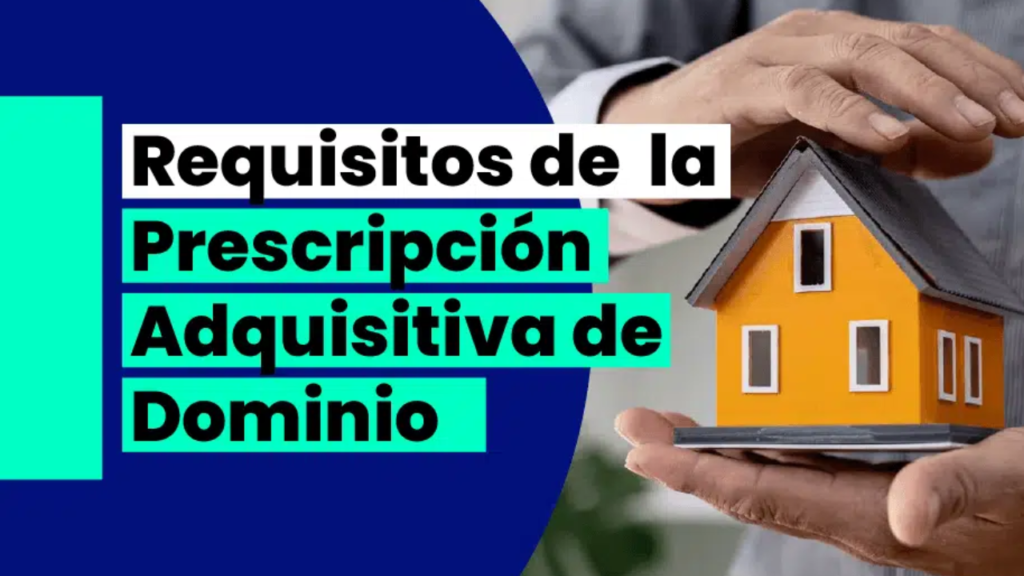 La Prescripción Adquisitiva en Perú: Marco Legal, Procedimiento y Requisitos